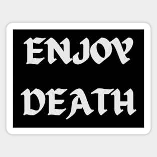 Enjoy Death - Cool Gothic Magnet